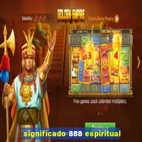 significado 888 espiritual